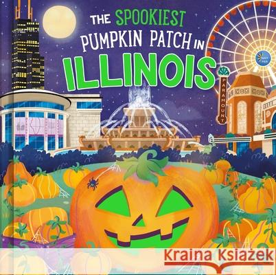 The Spookiest Pumpkin Patch in Illinois Louise Martin Gabriele Tafuni 9781464263811 Hometown World - książka