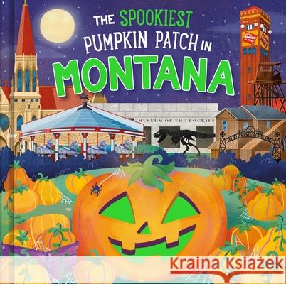 The Spookiest Pumpkin Patch in Montana Louise Martin Gabriele Tafuni 9781464263958 Hometown World - książka