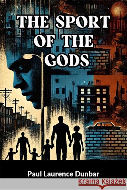 The Sport of the Gods (Edition2024) Paul Laurence Dunbar 9789367144862 Double 9 Books - książka