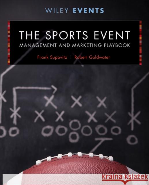 The Sports Event Management and Marketing Playbook Frank Supovitz 9781118244111 John Wiley & Sons - książka