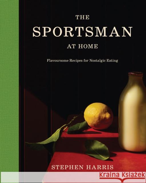 The Sportsman at Home: Flavoursome Recipes for Nostalgic Eating Stephen Harris 9781837834440 Quadrille Publishing - książka