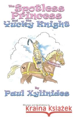 The Spotless Princess and the Yucky Knight Paul Xylinides 9780991952137 Xylinides Press - książka