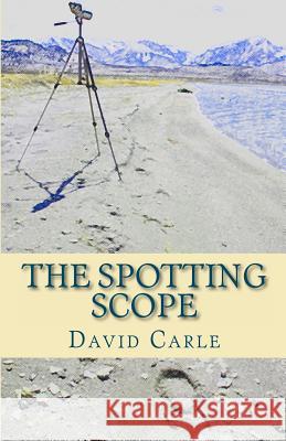 The Spotting Scope: a mystery novel Carle, David 9781475200546 Createspace - książka