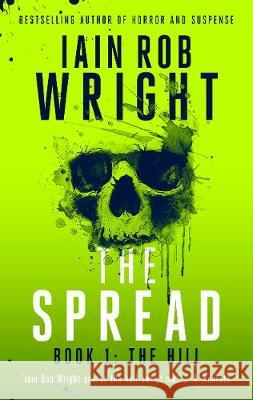 The Spread; Book 1 (The Hill) Iain Rob Wright 9781913523510 Ulcerated Press - książka