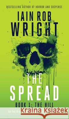 The Spread: Book 1 (The Hill) Wright, Iain Rob 9781913523527 Ulcerated Press - książka