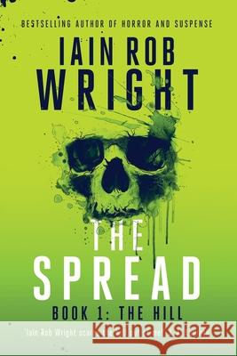 The Spread: Book 1 (The Hill) Wright, Iain Rob 9781913523534 Ulcerated Press - książka