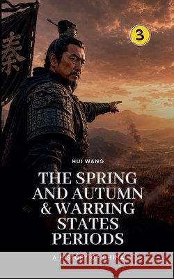 The Spring and Autumn & Warring States Periods: A History of China Hui Wang 9789189998025 Hui Wang - książka