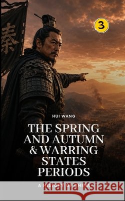 The Spring and Autumn & Warring States Periods: Part Two Hui Wang 9789190115039 Hui Wang - książka