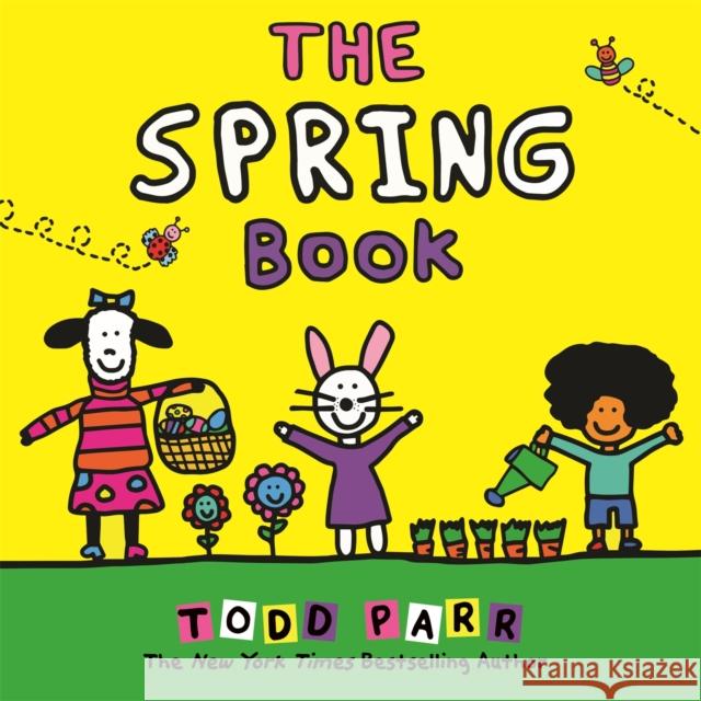 The Spring Book Todd Parr 9780316427937 Little, Brown Books for Young Readers - książka
