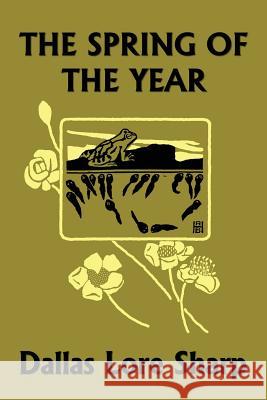 The Spring of the Year (Yesterday's Classics) Dallas Lore Sharp, Robert Bruce Horsfall 9781599154749 Yesterday's Classics - książka