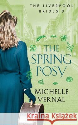 The Spring Posy: A gripping, historical timeslip novel with a mystery at it's heart Michelle Vernal 9780473591175 MLV Publishing Limited - książka