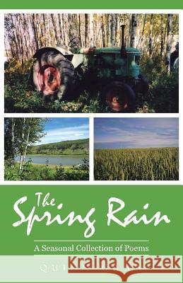 The Spring Rain: A Seasonal Collection of Poems Graw, Quinn 9781475988659 iUniverse.com - książka