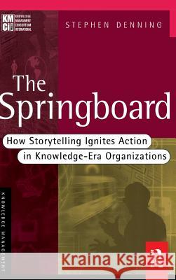 The Springboard Stephen Denning 9781138131620 Routledge - książka