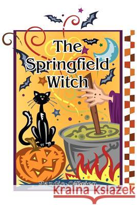 The Springfield Witch Mandie O'Brien 9781477250365 Authorhouse - książka