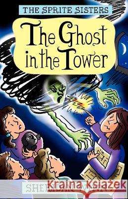 The Sprite Sisters: The Ghost in the Tower (Vol 4) Winn, Sheridan 9780957164888 Sheridan Winn - książka