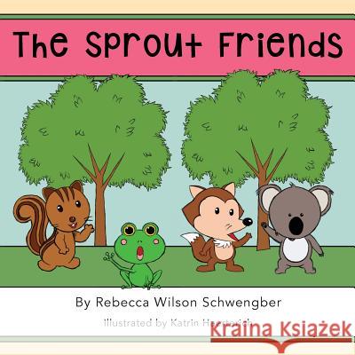 The Sprout Friends Rebecca Wilso Katrin Haerterich 9781633540057 Language Sprout LLC - książka