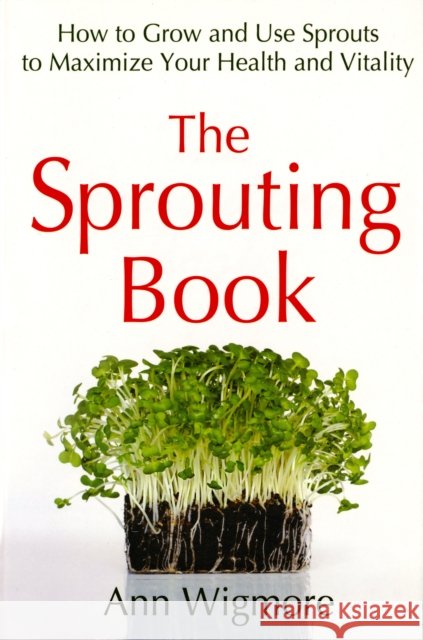 The Sprouting Book Ann Wigmore 9780895292469 Avery Publishing Group - książka