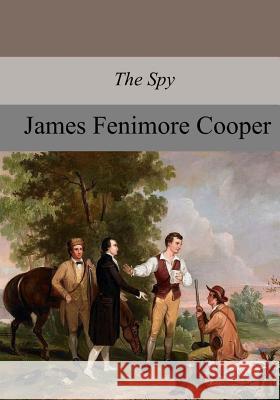 The Spy James Fenimore Cooper 9781977696953 Createspace Independent Publishing Platform - książka
