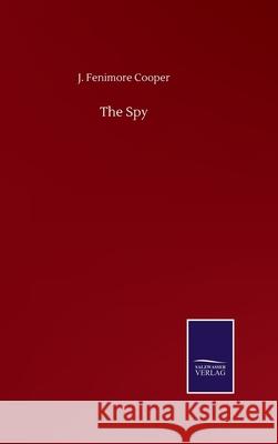 The Spy J. Fenimore Cooper 9783752503210 Salzwasser-Verlag Gmbh - książka