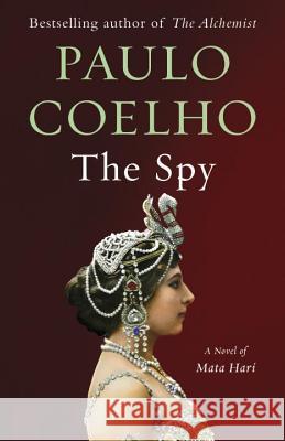 The Spy: A Novel of Mata Hari Paulo Coelho 9780525432791 Vintage - książka