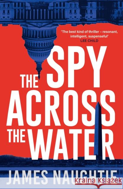 The Spy Across the Water James Naughtie 9781784080235 Bloomsbury Publishing PLC - książka