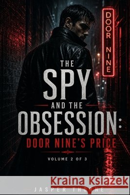 The Spy and the Obsession: Door Nine's Price: Volume 2 of 3 Thorne, Jasper 9798194007943 Independently Published - książka