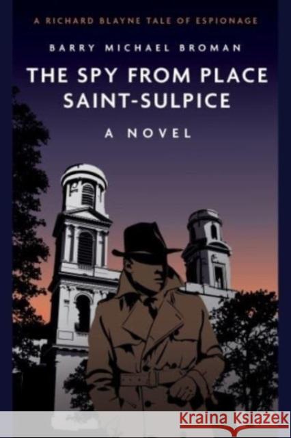 The Spy from Place Saint-Sulpice Barry Broman 9781636241760 Casemate - książka