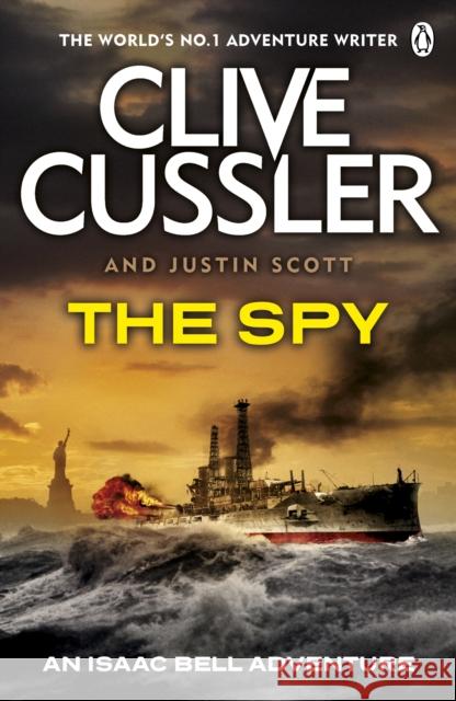 The Spy: Isaac Bell #3 Justin Scott 9780141045924 Penguin Books Ltd - książka