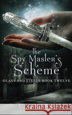 The Spy Master's Scheme C. J. Archer 9781922554024 C.J. Archer - książka