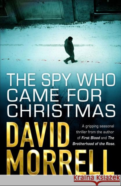 The Spy Who Came For Christmas David Morrell 9781905802180 MYRMIDON BOOKS LTD - książka