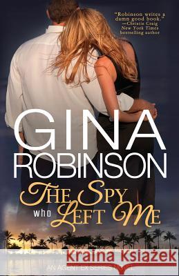 The Spy Who Left Me: An Agent Ex Series Novel Gina Robinson 9780692723005 Gina Robinson - książka