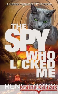 The Spy Who Licked Me Rene Fomby   9781947304222 Book Ness Monster Press - książka