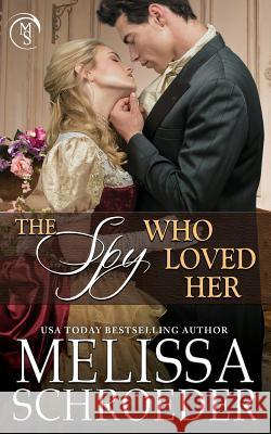 The Spy Who Loved Her Melissa Schroeder 9781977852342 Createspace Independent Publishing Platform - książka