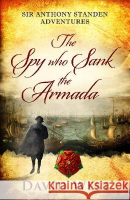 The Spy who Sank the Armada David West 9781915225016 David V.S. West - książka