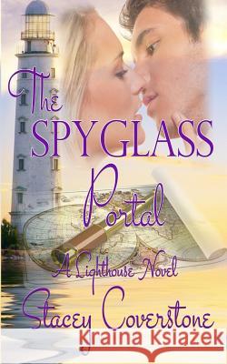 The Spyglass Portal: A Lighthouse Novel Stacey Coverstone 9781492177876 Createspace - książka