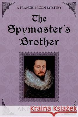 The Spymaster's Brother Anna Castle 9781945382239 Anna Castle - książka