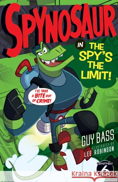 The Spy's the Limit Guy Bass 9781847158147 Spynosaur - książka