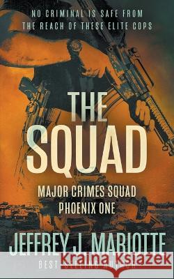 The Squad: A Police Procedural Series Jeffrey J Mariotte   9781685491604 Rough Edges Press - książka