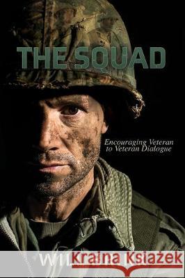 The SQUAD: Encouraging Veteran to Veteran Dialogue Will Brink 9781545666050 Mill City Press, Inc. - książka