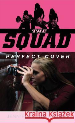 The Squad: Perfect Cover Jennifer Lynn Barnes 9780385734547 Laurel-Leaf Books - książka