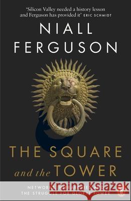 The Square and the Tower: Networks, Hierarchies and the Struggle for Global Power Ferguson Niall 9780141984810 Penguin Books Ltd - książka