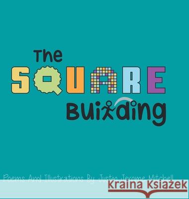 The Square Building Justin Jerome Mitchell 9781514474334 Xlibris Us - książka