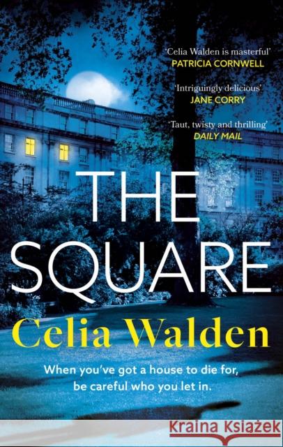 The Square: The unputdownable new thriller from the author of Payday, a Richard and Judy Book Club pick Celia Walden 9780751583212 Little, Brown Book Group - książka