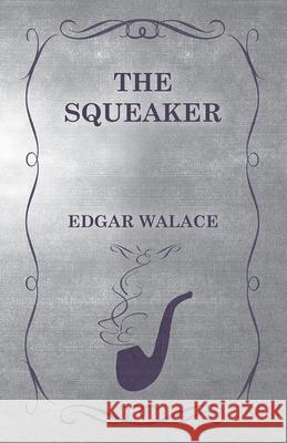 The Squeaker Edgar Wallace 9781473330009 Read Books - książka