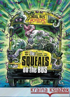 The Squeals on the Bus: A 4D Book Michael Dahl Euan Cook 9781496562784 Stone Arch Books - książka