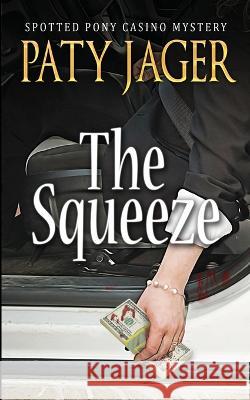 The Squeeze Paty Jager 9781957638799 Windtree Press - książka
