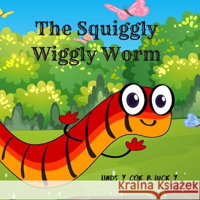 The Squiggly Wiggly Worm Lindsey Coker Luckey 9781095706145 Independently Published - książka