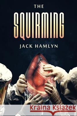 The Squirming Jack Hamlyn 9781925493702 Severed Press - książka