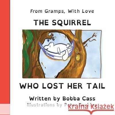 The Squirrel Who Lost Her Tail Bobba Cass Peter Buckley 9781527224049 Sanroo Publishing - książka