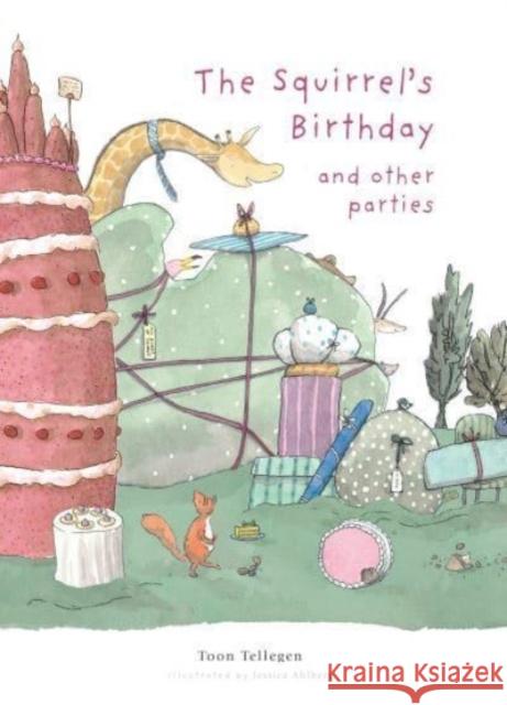 The Squirrel's Birthday and Other Parties Toon Tellegen 9781915801081 Boxer Books Limited - książka